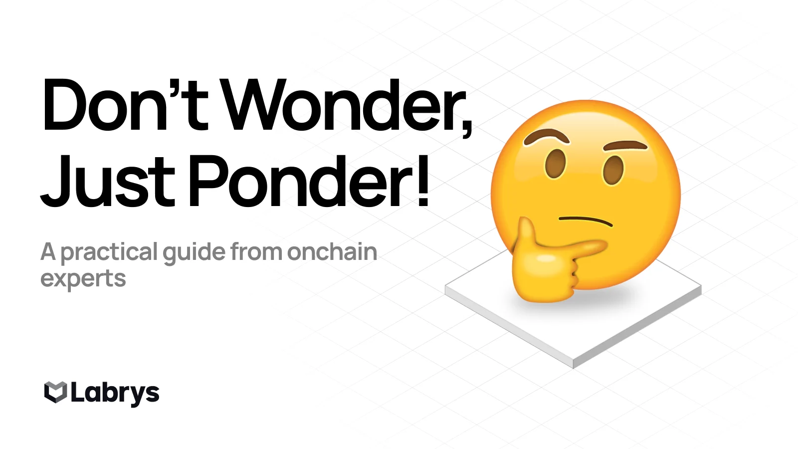 Don't Wonder, Just Ponder.